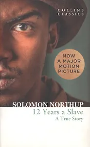 Twelve Years a Slave: A True Story