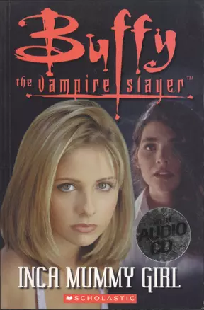 Buffy the Vampire Slayer. Inca Mummy Girl. Level 2 (+СD) — 2522007 — 1