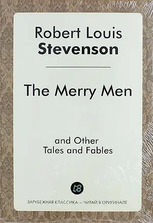 Книга The Merry Men, and Other Tales and Fables (Роберт Льюис Стивенсон)