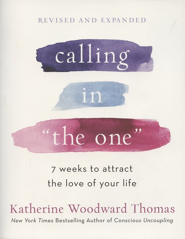 ΠΠ½ΠΈΠ³Π° Calling in "The One". 7 Weeks to Attract the Love of Your Life (Katherine Thomas) β 1