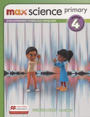 Max Science primary. Discovering through Enquiry. Journal 4 — 2773121 — 1