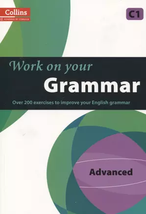 Work on Your Grammar Advanced C1 (мCollins) — 2605399 — 1