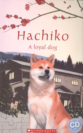 Hachiko: a loyal dog. Level 1 (+CD) — 2522152 — 1