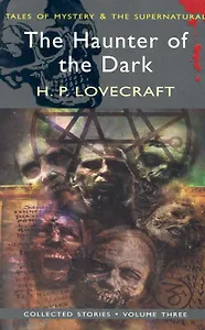 The Haunter of the Dark and other stories. Volume three