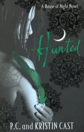 Hunted: House of Night book 5, Cast P.C. and Kristin Cast — 2225066 — 1