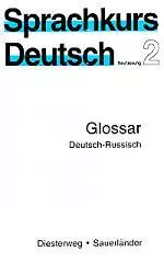 Sprachkurs Deutsch 2 Glossar deutsch-russisch — 300119 — 1