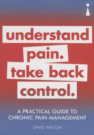 A Practical Guide to Chronic Pain Management: Understand pain. Take back control — 2751422 — 1