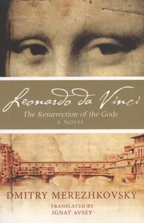 Leonardo da Vinci. The Resurrection of the Gods. A novel — 2747172 — 1