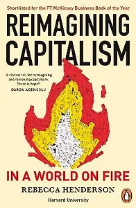 Reimagining Capitalism in a World on Fire
