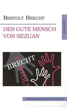 Добрый человек из Сезуана = Der Gute Mensch von Sezuan (на немец. яз.)