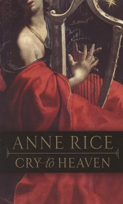 Книга Cry to Heaven (Anne Rice) — 1