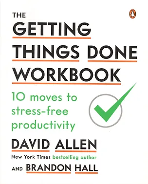 Книга The Getting Things Done Workbook. 10 Moves to Stress-Free Productivity ()