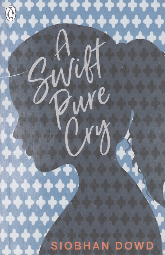 Книга A Swift Pure Cry (Siobhan Dowd) — 1