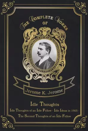 Idle Thoughts = Праздные мысли праздного человека. Т. 3: на англ.яз — 2675551 — 1