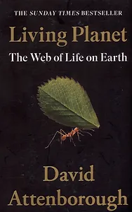 Living Planet: The Web of Life on Earth