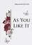 As You Like It = Как вам это понравится: пьеса на англ.яз — 2626875 — 1