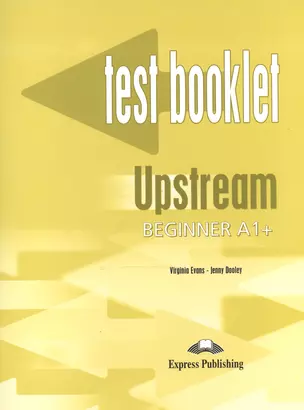 Upstream Beginner A1+. Test Booklet. Сборник тестовых заданий и упражнений — 2530118 — 1