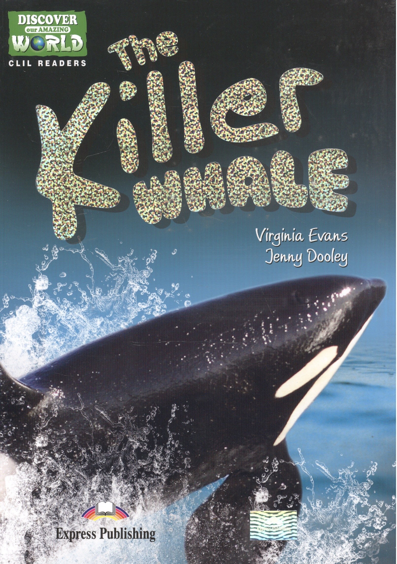 

The Killer Whale (Discover Our Amazing World) Teachers Pack 1 (Daw) With Multi-Rom Pal. КДУ с диск