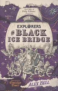 Explorers on Black Ice Bridge