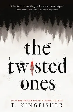 Книга The Twisted Ones (Т. Кингфишер)