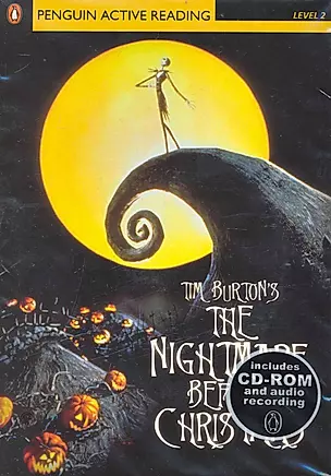 The Nightmare Before Christmas. Level 2 / (+2CD) (мягк) (Penguin Active Reading) (Includes CD-ROM and audio recording). Burton's T. (Британия ИЛТ) — 2233444 — 1