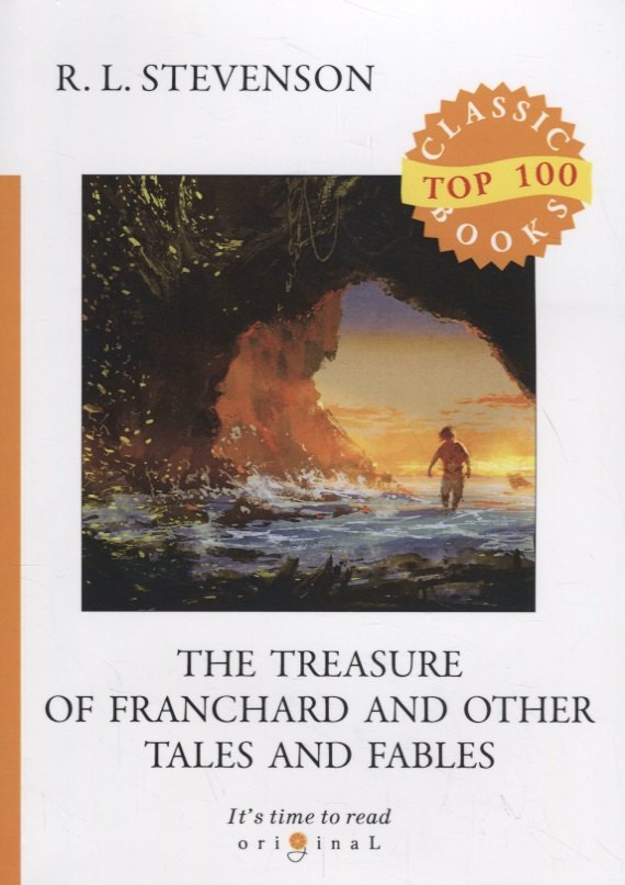 

The Treasure of Franchard and Other Tales and Fables = Клад под развалинами Франшарского монастыря и другие рассказы и басни: на англ.яз