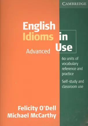 Eng Idioms in Use Advanced, Edition with answers — 2566359 — 1