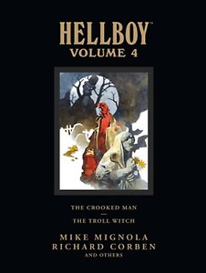 Hellboy Library Volume 4: The Crooked Man and The Troll Witch Хеллбой (Mignola,Mike) Том 4: Кривой Человек и Тролль Ведьма / Книги на английском языке