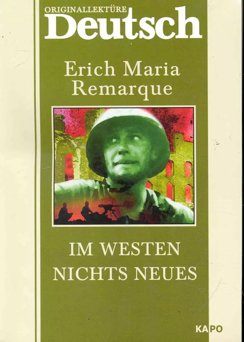 На Западном фронте без перемен: Книга для чтения на немецком языке (Эрих  Ремарк) - купить книгу с доставкой в интернет-магазине «Читай-город». ISBN:  978-5-9925-0568-9