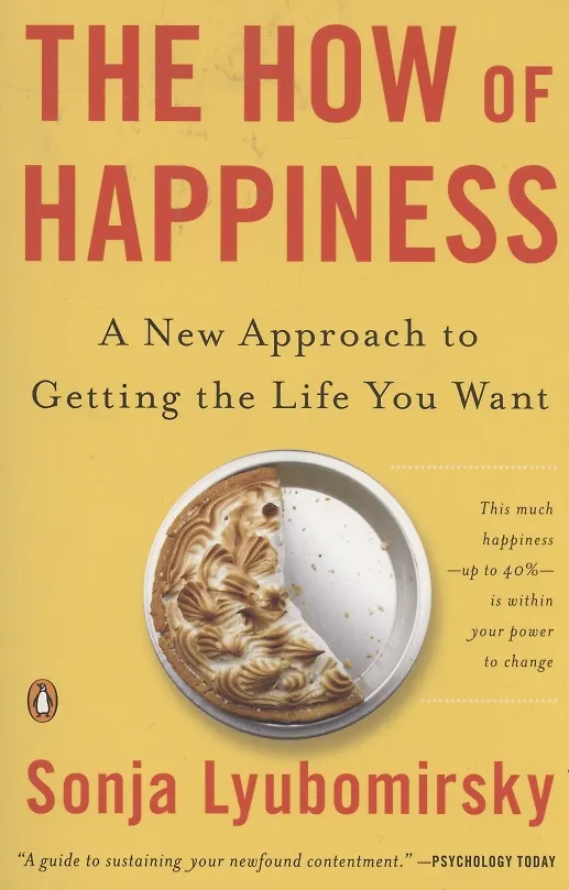 ΠΠ½ΠΈΠ³Π° The How of Happiness : A New Approach to Getting the Life You Want (Sonja Lyubomirsky) β 1