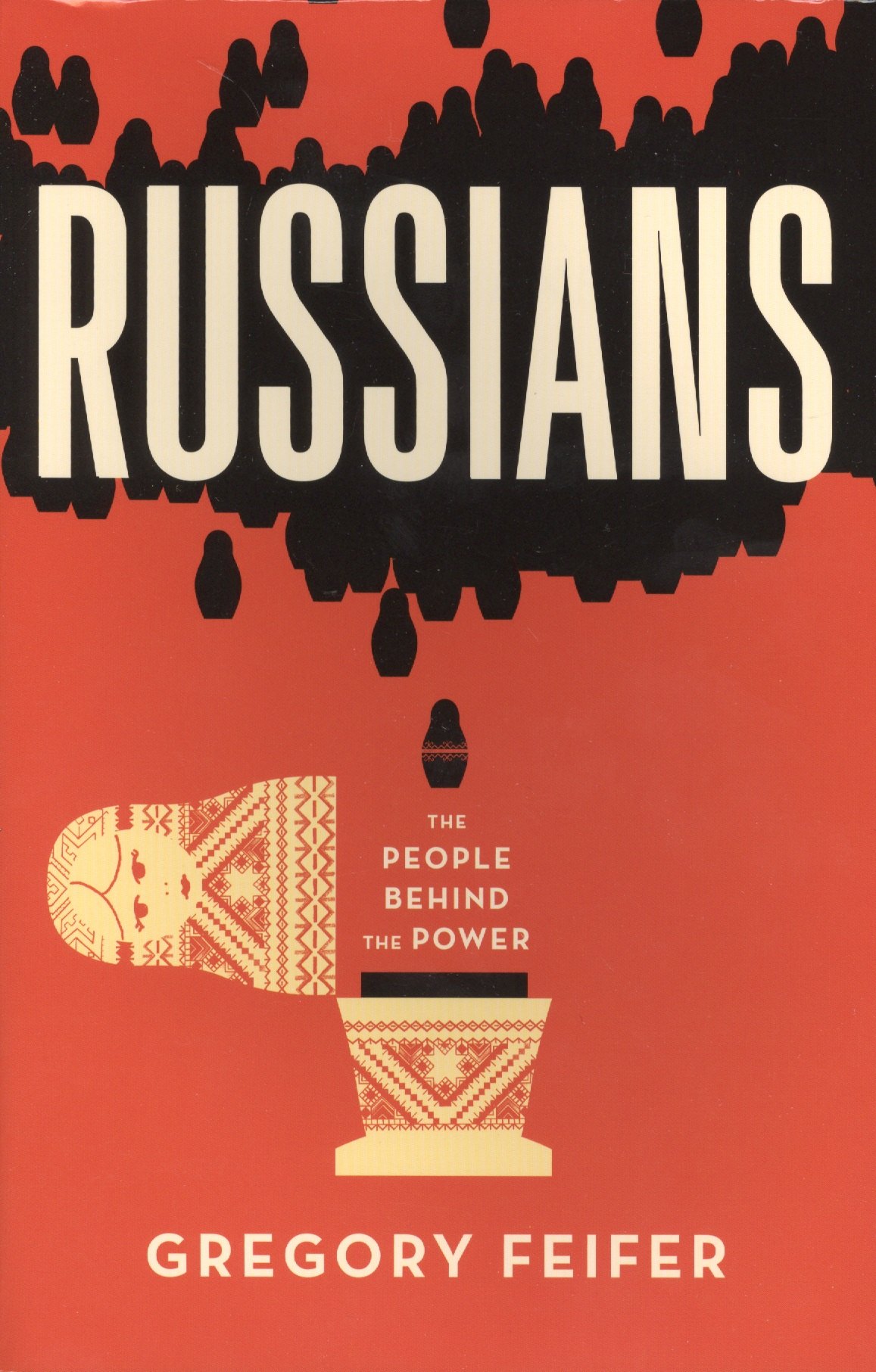 

Russians. The People Behind the Power