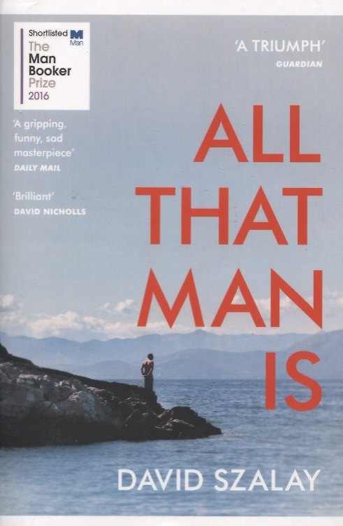Книга All That Man Is (David Szalay) — 1