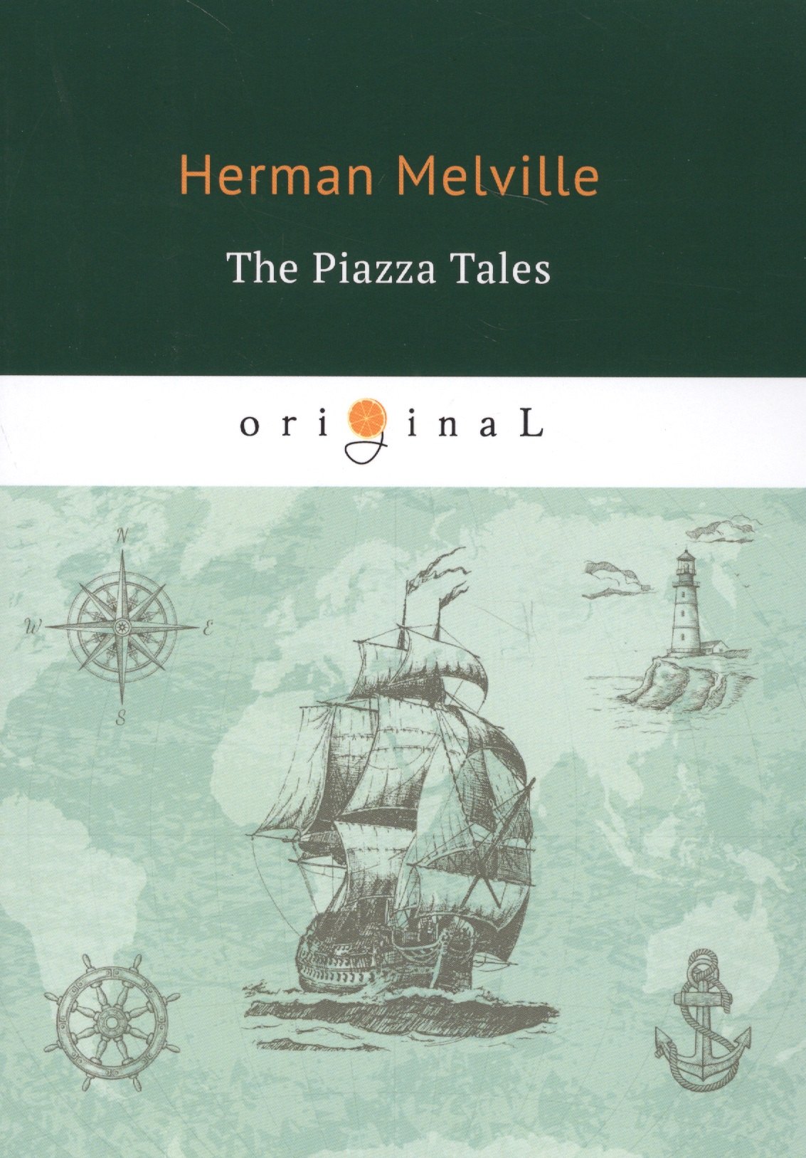 

The Piazza Tales = Рассказы на веранде: на англ.яз