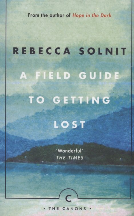 A Field Guide To Getting Lost
