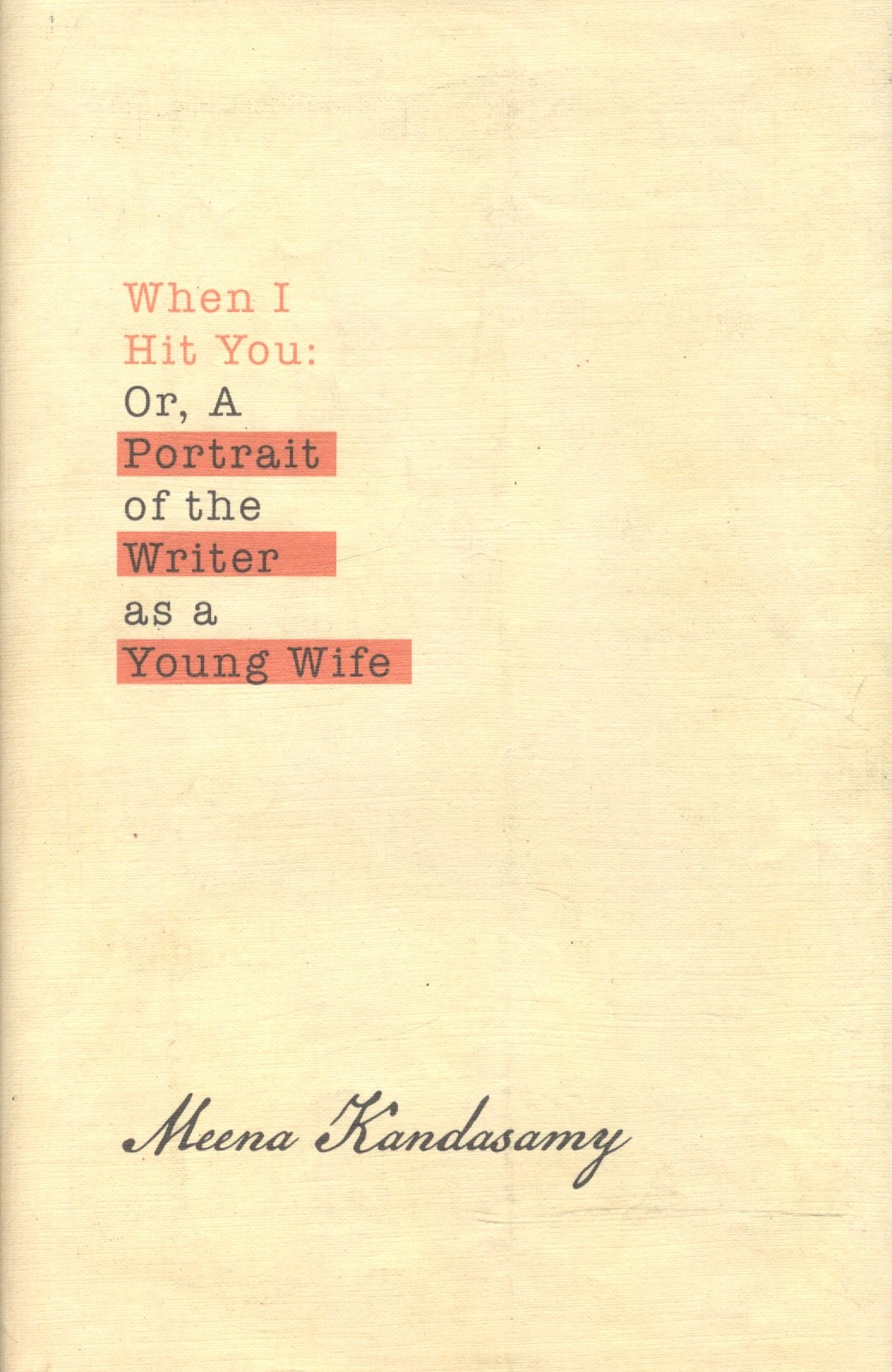 

When I Hit You. Or, A Portrait of the Writer as a Young Wife