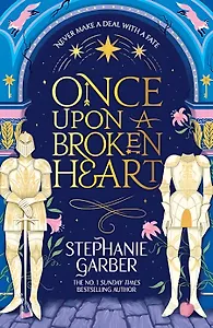 Once Upon A Broken Heart (Stephanie Garber) Однажды разбитое сердце (Стефани Гарбер) /Книги на английском языке