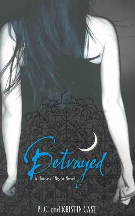 Betrayed (House of Night) book 2,  Cast P.C. — 2225063 — 1