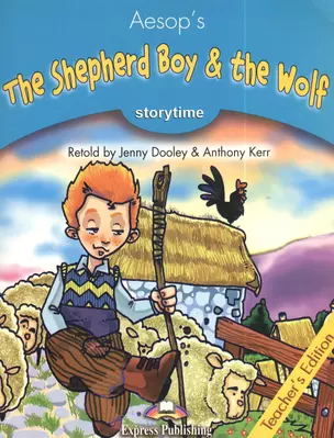 The Shepherd Boy & the Wolf. Teachers Edition. Издание для учителя. — 2383929 — 1