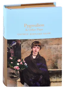 Pygmalion & Other Plays