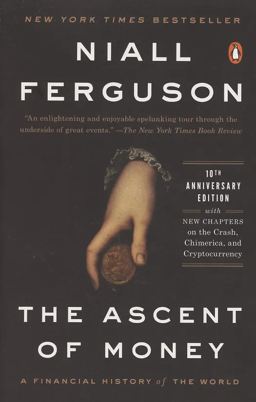 Книга The Ascent of Money. A Financial History of the World. 10th Anniversary Edition (Ниал Фергюсон) — 1