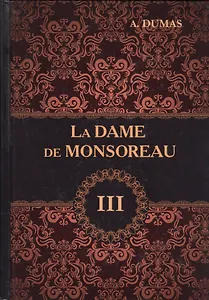 La Dame de Monsoreau = Графиня де Монсоро. В 3 т. T. 3: роман на франц.яз. Dumas A.