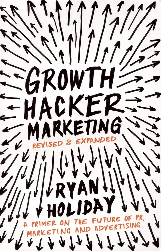Книга Growth Hacker Marketing (Ryan Holiday) — 1