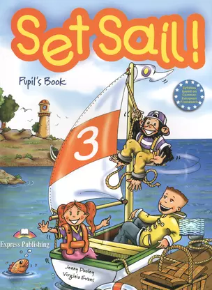 Set Sail 3. Pupils Book. Beginner. Учебник — 2382346 — 1