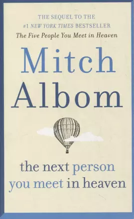 The Next Person You Meet in Heaven: The Sequel to The Five People You Meet in Heaven — 2873030 — 1