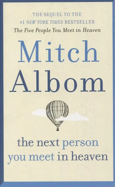 Книга The Next Person You Meet in Heaven: The Sequel to The Five People You Meet in Heaven (Mitch Albom) — 1