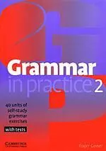 Grammar in Practice - 2 with Tests — 617445 — 1