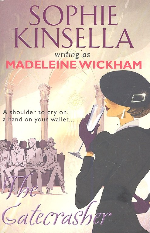 

Gatecrasher, The, Kinsella, Sophie writing as Madeleine Wickham