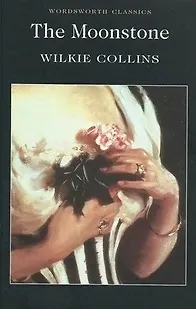 Книга The Moonstone (Уильям Уилки Коллинз, Wilkie Collins)