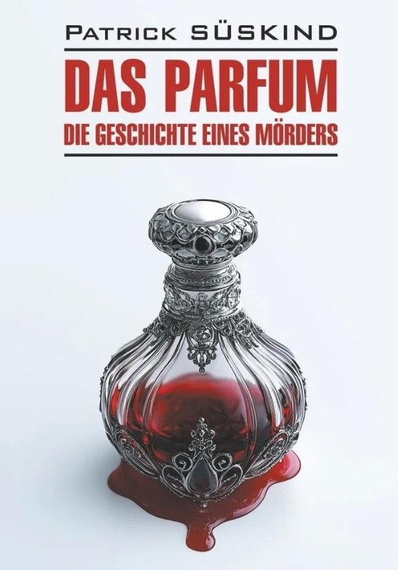 

Das Parfum / Парфюмер. Книга для чтения на немецком языке