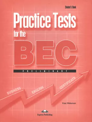 Practice Tests for the BEC. Preliminary. Student`s Book — 2384008 — 1